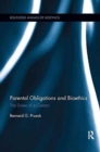 Parental Obligations and Bioethics : The Duties of a Creator - Book