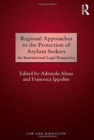 Regional Approaches to the Protection of Asylum Seekers : An International Legal Perspective - Book