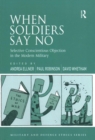 When Soldiers Say No : Selective Conscientious Objection in the Modern Military - Book