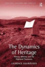 The Dynamics of Heritage : History, Memory and the Highland Clearances - Book