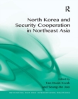 North Korea and Security Cooperation in Northeast Asia - Book