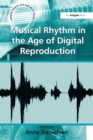 Musical Rhythm in the Age of Digital Reproduction - Book
