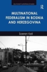 Multinational Federalism in Bosnia and Herzegovina - Book