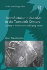 Taarab Music in Zanzibar in the Twentieth Century : A Story of ‘Old is Gold’ and Flying Spirits - Book
