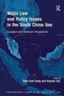 Major Law and Policy Issues in the South China Sea : European and American Perspectives - Book