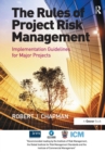 The Rules of Project Risk Management : Implementation Guidelines for Major Projects - Book