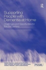 Supporting People with Dementia at Home : Challenges and Opportunities for the 21st Century - Book