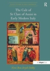 The Cult of St Clare of Assisi in Early Modern Italy - Book