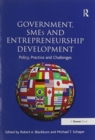 Government, SMEs and Entrepreneurship Development : Policy, Practice and Challenges - Book