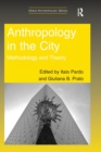 Anthropology in the City : Methodology and Theory - Book