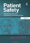 Patient Safety : Perspectives on Evidence, Information and Knowledge Transfer - Book