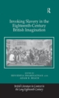 Invoking Slavery in the Eighteenth-Century British Imagination - Book