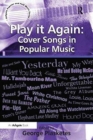 Play it Again: Cover Songs in Popular Music - Book
