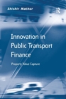 Innovation in Public Transport Finance : Property Value Capture - Book