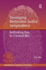 Developing Restorative Justice Jurisprudence : Rethinking Responses to Criminal Wrongdoing - Book