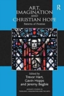 Art, Imagination and Christian Hope : Patterns of Promise - Book