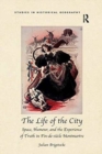 The Life of the City : Space, Humour, and the Experience of Truth in Fin-de-siecle Montmartre - Book