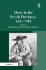 Music in the British Provinces, 1690-1914 - Book