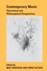 Contemporary Music : Theoretical and Philosophical Perspectives - Book