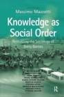 Knowledge as Social Order : Rethinking the Sociology of Barry Barnes - Book