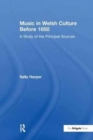 Music in Welsh Culture Before 1650 : A Study of the Principal Sources - Book