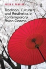 Tradition, Culture and Aesthetics in Contemporary Asian Cinema - Book