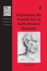 Negotiating the French Pox in Early Modern Germany - Book