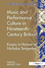 Music and Performance Culture in Nineteenth-Century Britain : Essays in Honour of Nicholas Temperley - Book