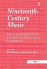 Nineteenth-Century Music : Selected Proceedings of the Tenth International Conference - Book