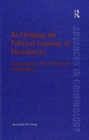 Re-Thinking the Political Economy of Punishment : Perspectives on Post-Fordism and Penal Politics - Book