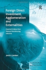 Foreign Direct Investment, Agglomeration and Externalities : Empirical Evidence from Mexican Manufacturing Industries - Book