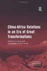China-Africa Relations in an Era of Great Transformations - Book