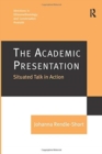 The Academic Presentation: Situated Talk in Action - Book