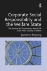Corporate Social Responsibility and the Welfare State : The Historical and Contemporary Role of CSR in the Mixed Economy of Welfare - Book