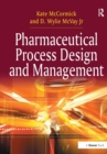 Pharmaceutical Process Design and Management - Book