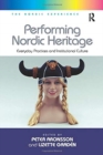 Performing Nordic Heritage : Everyday Practices and Institutional Culture - Book
