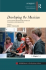 Developing the Musician : Contemporary Perspectives on Teaching and Learning - Book