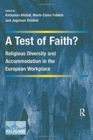 A Test of Faith? : Religious Diversity and Accommodation in the European Workplace - Book