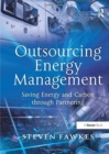 Outsourcing Energy Management : Saving Energy and Carbon through Partnering - Book