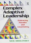 Complex Adaptive Leadership : Embracing Paradox and Uncertainty - Book