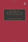 Gadamer and Wittgenstein on the Unity of Language : Reality and Discourse without Metaphysics - Book