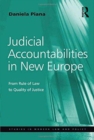 Judicial Accountabilities in New Europe : From Rule of Law to Quality of Justice - Book