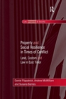 Property and Social Resilience in Times of Conflict : Land, Custom and Law in East Timor - Book