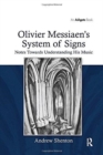 Olivier Messiaen's System of Signs : Notes Towards Understanding His Music - Book