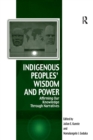 Indigenous Peoples' Wisdom and Power : Affirming Our Knowledge Through Narratives - Book
