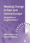 Housing Change in East and Central Europe : Integration or Fragmentation? - Book