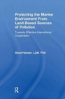 Protecting the Marine Environment From Land-Based Sources of Pollution : Towards Effective International Cooperation - Book