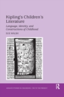 Kipling's Children's Literature : Language, Identity, and Constructions of Childhood - Book