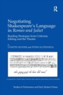 Negotiating Shakespeare's Language in Romeo and Juliet : Reading Strategies from Criticism, Editing and the Theatre - Book