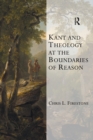 Kant and Theology at the Boundaries of Reason - Book